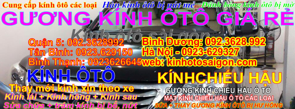 Thay kính trước ô tôtại sài gòn tận nơi giá rẻ Archives - thay Kính trước ô tôrẻ | Thay kính trước xe hơi rẻ | Thay kính trước xe rẻ | Thay kính trước ô tôrẻ | thay kính rẻ | Thay kiếng rẻ | Thay kiếng ôtô rẻ | gương kính rẻ | Thay kính trước ô tôrẻ hcm | Thay kính trước ô tôrẻ sài gòn | Thay kính trước ô tôrẻ bình dương | Thay kính trước ô tôrẻ đồng nai | Thay kính trước ô tôrẻ biên hòa | Thay kính trước ô tôrẻ brvt | Thay kính trước ô tôrẻ bà rịa | Thay kính trước ô tôrẻ vũng tàu | Thay kính trước ô tôrẻ phan thiết | Thay kính ôtô rẻ phan thiết | Thay kính trước xe ôtô rẻ phan thiết